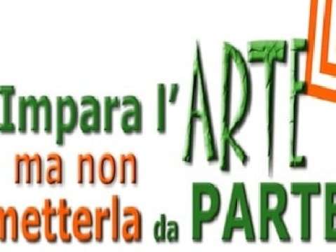 TERZA EDIZIONE DI  “IMPARA L`ARTE MA NON METTERLA DA PARTE”